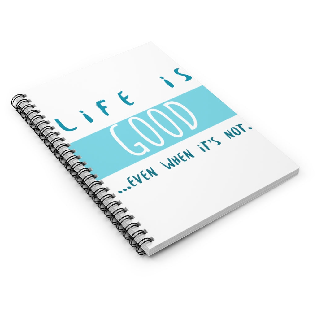 Life is Good Spiral Notebook - Ruled Line