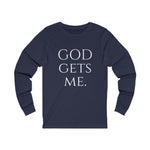 GOD Gets Me Inspirational Long Sleeve T Shirt for Men and for Women, Black Long Sleeve Motivational T Shirt.