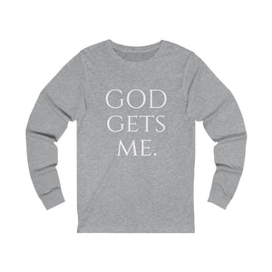 GOD Gets Me Inspirational Long Sleeve T Shirt for Men and for Women, Black Long Sleeve Motivational T Shirt.