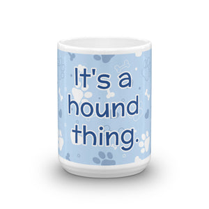 It's a Hound Thing Mug