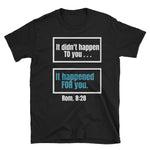 It Happened For You Short-Sleeve Unisex T-Shirt