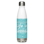 Life is Good Stainless Steel Motivational Water Bottle